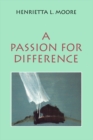 Image for A Passion for Difference: Essays in Anthropology and Gender