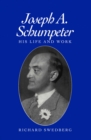 Image for Joseph A. Schumpeter: his life and thought