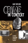 Image for Crime in context: a critical criminology of market societies