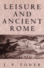 Image for Leisure and ancient Rome