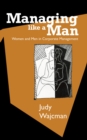 Image for Managing like a man: women and men in corporate management