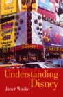Image for Understanding Disney: the manufacture of fantasy