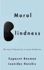 Image for Moral blindness: the loss of sensitivity in liquid modernity