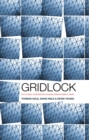 Image for Gridlock: why global cooperation is failing when we need it most