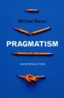 Image for Pragmatism: an introduction