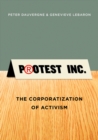 Image for Protest Inc.: the corporatization of activism