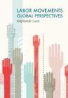 Image for Labor movements: global perspectives