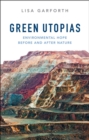 Image for Green utopias: environmental hope before and after nature