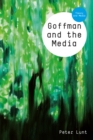 Image for Goffman and the Media