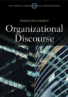 Image for Organizational discourse: communication and constitution
