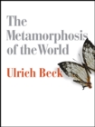 Image for The metamorphosis of the world: how climate change is transforming our concept of the world