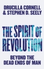 Image for The Spirit of Revolution: Beyond the Dead Ends of Man
