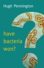 Image for Have Bacteria Won?