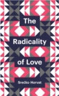 Image for The Radicality of Love