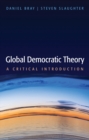 Image for Global democratic theory: a critical introduction