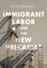 Image for Immigrant labor and the new precariat
