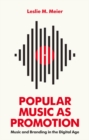 Image for Popular Music as Promotion : Music and Branding in the Digital Age
