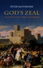 Image for God&#39;s zeal: the battle of the three monotheisms