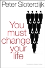 Image for You must change your life: on anthropotechnics