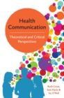 Image for Health communication  : theoretical and critical perspectives