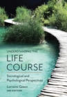 Image for Understanding the life course: sociological and psychological perspectives