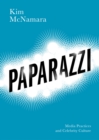 Image for Paparazzi: media practices and celebrity culture