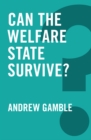 Image for Can the welfare state survive?