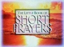 Image for The Little Book of Short Prayers