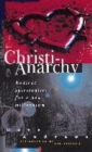 Image for Christi-anarchy  : discovering a radical spirituality of compassion