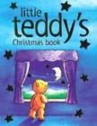 Image for Little Teddy&#39;s Christmas Book