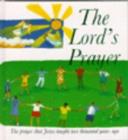 Image for The Lord&#39;s prayer  : the prayer Jesus taught 2000 years ago