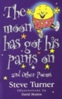 Image for The moon has got his pants on and other poems