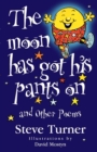 Image for The moon has got his pants on and other poems