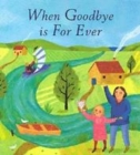 Image for When goodbye is for ever