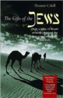 Image for The gifts of the Jews  : how a tribe of desert nomads changed the way everyone thinks and feels