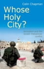 Image for Whose Holy City?  : Jerusalem and the Israeli-Palestinian conflict