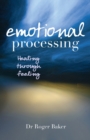 Image for Emotional processing  : healing through feeling