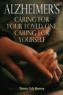 Image for Alzheimer&#39;s  : caring for your loved one, caring for yourself