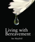 Image for Living with bereavement