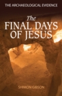 Image for The final days of Jesus  : the archaeological evidence