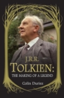 Image for J.R.R. Tolkien  : the making of a legend