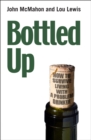 Image for Bottled up  : how to survive living with a problem drinker