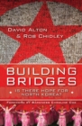 Image for Building bridges  : is there hope for North Korea?