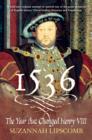 Image for 1536 : The Year That Changed Henry VIII