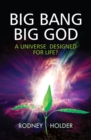Image for Big bang big God  : a universe designed for life?