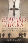 Image for Edward Hicks: Pacifist Bishop at War: The diaries of a World War One Bishop