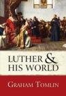 Image for Luther &amp; his world