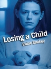 Image for Losing a Child: Finding a Path Through the Pain