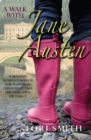 Image for A walk with Jane Austen: a modern woman&#39;s search for happiness, fulfilment and her very own Mr Darcy