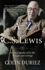 Image for The A-Z of C S Lewis: an encyclopedia of his life, thought, and writings
